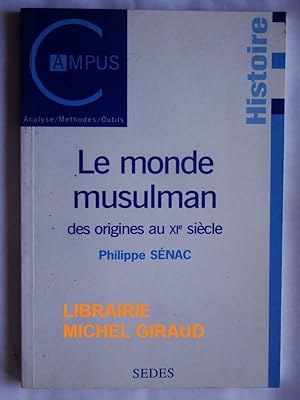 Imagen del vendedor de Le monde musulman Des origines au XIe sicle a la venta por Librairie Michel Giraud