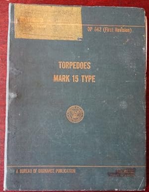 Torpedoes Mark 15 Type. OP 642. First Revision with changes 1 an 2.
