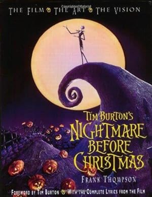 Imagen del vendedor de Tim Burton's "Nightmare Before Christmas": The Film, The Art, The Vision a la venta por WeBuyBooks