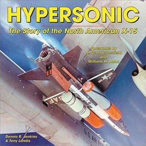 Bild des Verkufers fr Hypersonic: The Story of the North American X-15 zum Verkauf von WeBuyBooks