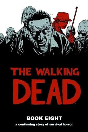 Bild des Verkufers fr The Walking Dead Book 8: 08 (WALKING DEAD HC) zum Verkauf von WeBuyBooks