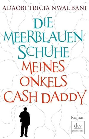 Bild des Verkufers fr Die meerblauen Schuhe meines Onkels Cash Daddy: Roman (dtv Fortsetzungsnummer 0) zum Verkauf von Buchhandlung Loken-Books