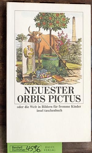 Neuester Orbis Pictus oder die Welt in Bildern für fromme Kinder nach d. Ausg. von 1838 / mit e. ...