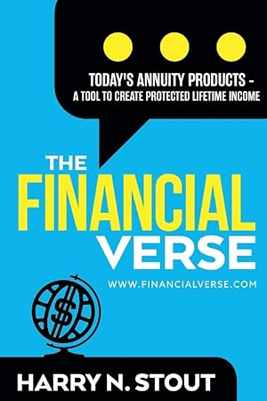 Bild des Verkufers fr The FinancialVerse - Today's Annuity Products: A Tool To Create Protected Lifetime Income (3) zum Verkauf von Redux Books