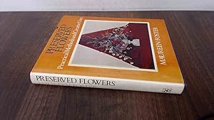 Image du vendeur pour Preserved Flowers: Practical Methods and Creative Uses mis en vente par BoundlessBookstore