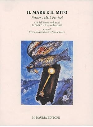 Seller image for IL MARE E IL MITO. Positano Myth Festival for sale by Libreria Neapolis di Cirillo Annamaria