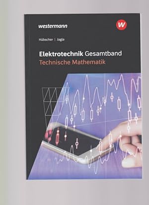 Elektrotechnik Gesamtband. Technische Mathematik