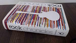 Seller image for Rock Chronicles: Music - Every Legend, Every Line-Up, Every Look: A Visual History of the Worlds Greatest 250 Rock Acts for sale by BoundlessBookstore