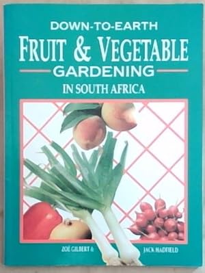 Bild des Verkufers fr Down to Earth Fruit and Vegetable Gardening in South Africa zum Verkauf von Chapter 1