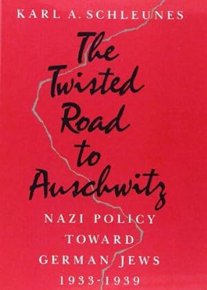 Seller image for The Twisted Road to Auschwitz: Nazi Policy toward German Jews, 1933-39 for sale by WeBuyBooks