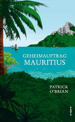 Bild des Verkufers fr Geheimauftrag Mauritius: Das vierte Abenteuer fr Aubrey und Maturin (Die Abenteuer von Aubrey und Maturin) zum Verkauf von Buchhandlung Loken-Books