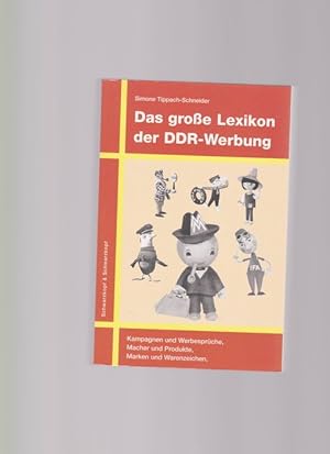 Das große Lexikon der DDR-Werbung. Kampagnen und Werbesprüche, Macher und Produkte, Marken und Wa...
