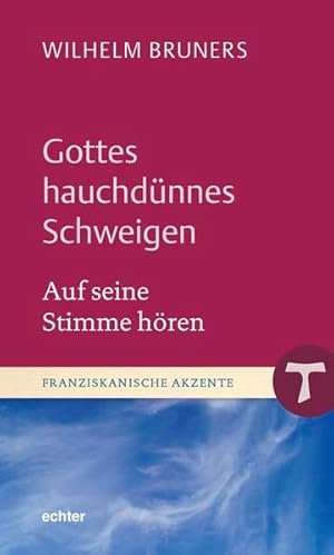 Immagine del venditore per Gottes hauchdnnes Schweigen: Auf seine Stimme hren (Franziskanische Akzente, Bd. 20) venduto da Buchhandlung Loken-Books