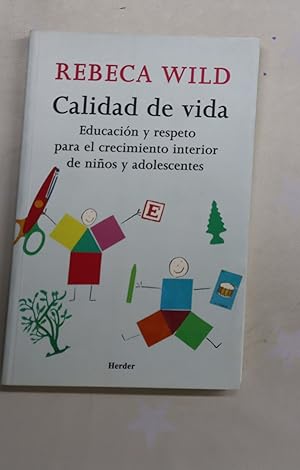 Imagen del vendedor de Calidad de vida : educacin y respeto para el crecimiento interior de nios y adolescentes a la venta por Librera Alonso Quijano
