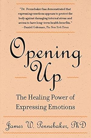 Bild des Verkufers fr Opening Up: The Healing Power Of Expressing Emotions zum Verkauf von WeBuyBooks