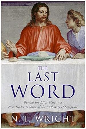 Seller image for The Last Word: Beyond the Bible Wars to a New Understanding of the Authority of Scripture for sale by WeBuyBooks