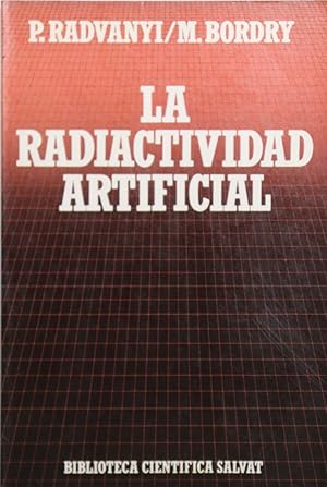 Immagine del venditore per La radiactividad artificial venduto da Librera Alonso Quijano
