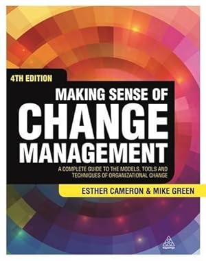 Imagen del vendedor de Making Sense of Change Management: A Complete Guide to the Models, Tools and Techniques of Organizational Change a la venta por WeBuyBooks