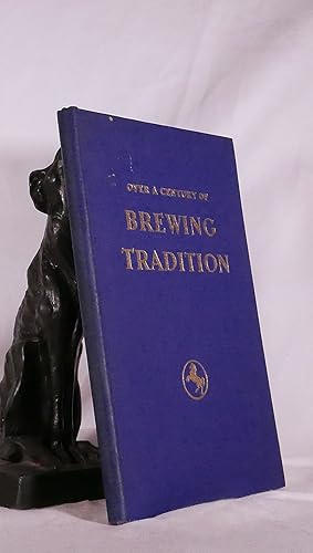 OVER A CENTURY OF BREWING TRADITION. The story of Tooth Co. Limited, established 1835