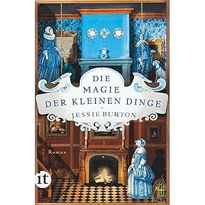 Seller image for Die Magie der kleinen Dinge: Roman | Der internationale Megabestseller | Vorlage zur Mini-Serie The Miniaturist (Herengracht-Saga) for sale by artbook-service