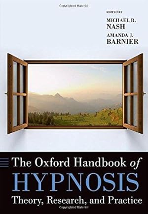 Seller image for The Oxford Handbook of Hypnosis Theory, Research, and Practice (Oxford Library of Psychology) for sale by WeBuyBooks