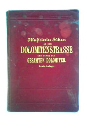 Seller image for Llustrierter Fuhrer An Der Neuen Dolomitenstrasse Und Durch Die Gesamten Dolomiten Hartleben`S Illustrierter Fuhrer Nr. 61 for sale by World of Rare Books