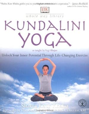 Seller image for Whole Way Library: Kundalini Yoga: Unlock Your Inner Potential Through Life-Changing Exercise for sale by WeBuyBooks
