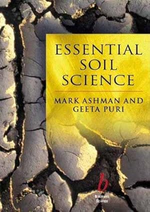 Immagine del venditore per Essential Soil Science: A Clear and Concise Introduction to Soil Science venduto da WeBuyBooks