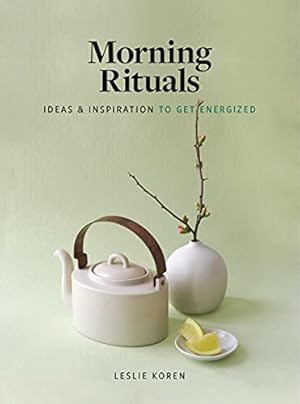 Imagen del vendedor de Morning Rituals: Ideas and Inspiration to Get Energized a la venta por WeBuyBooks