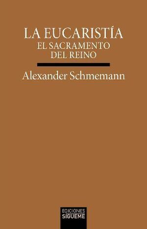 LA EUCARISTIA: EL SACRAMENTO DEL REINO