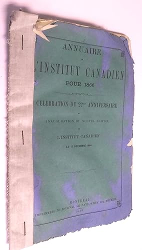 Annuaire de l'Institut canadien pour 1866. Célébration du 22e anniversaire et Inauguration du nou...