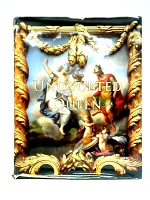 Imagen del vendedor de Undoubted Queen a la venta por World of Rare Books