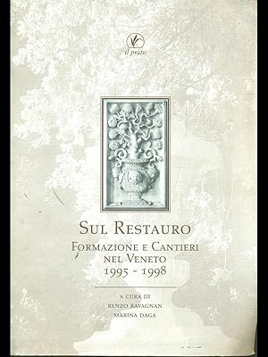 Bild des Verkufers fr Sul restauro. Formazione e cantieri nel Veneto 1995-1998 zum Verkauf von Librodifaccia