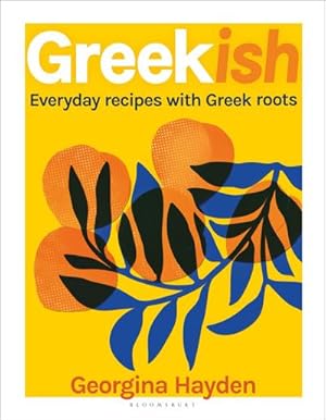 Bild des Verkufers fr Greekish : Everyday recipes with Greek roots zum Verkauf von AHA-BUCH GmbH