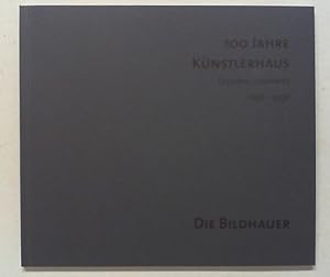 Seller image for 100 Jahre Knstlerhaus Dresden-Loschwitz 1898 - 1998. Die Bildhauer. for sale by Antiquariat Sander