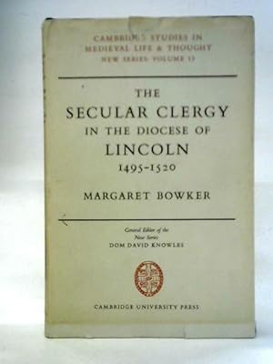 Imagen del vendedor de The Secular Clergy in the Diocese of Lincoln: 1495-1520 a la venta por World of Rare Books