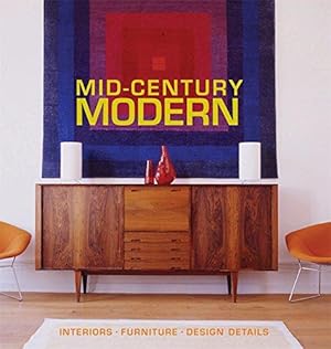 Bild des Verkufers fr Mid-Century Modern: Interiors, Furniture, Design Details zum Verkauf von WeBuyBooks