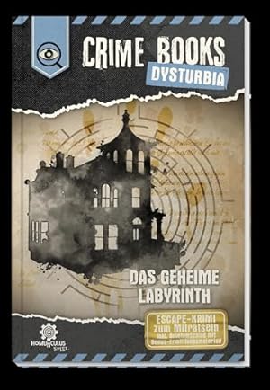 Bild des Verkufers fr CRIME BOOKS Dysturbia: Das geheime Labyrinth: ESCAPE-Krimi zum Mitrtseln, zum Verkauf von nika-books, art & crafts GbR