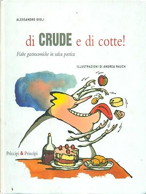 Bild des Verkufers fr Di crude e di cotte! zum Verkauf von Librodifaccia
