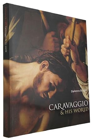 Seller image for CARAVAGGIO & HIS WORLD: Darkness & Light for sale by Kay Craddock - Antiquarian Bookseller