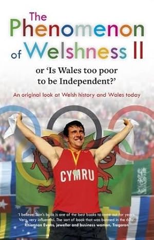 Image du vendeur pour The Phenomenon of Welshness 2: The Phenomenon of Welshness      Too Poor to Be Independent' mis en vente par WeBuyBooks