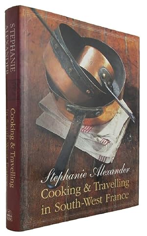 Seller image for COOKING & TRAVELLING IN SOUTH-WEST FRANCE for sale by Kay Craddock - Antiquarian Bookseller