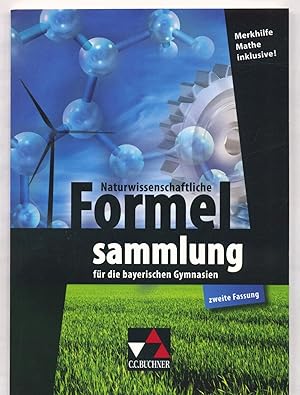 Naturwissenschaftliche Formelsammlung für die bayerischen Gymnasien. Merkhilfe Mathe inklusive!