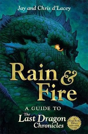 Imagen del vendedor de The Last Dragon Chronicles: Rain and Fire: A Guide to the Last Dragon Chronicles a la venta por WeBuyBooks