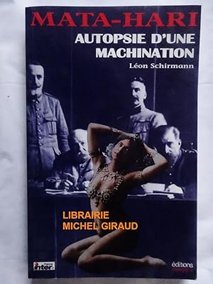 Mata-Hari Autopsie d'une machination