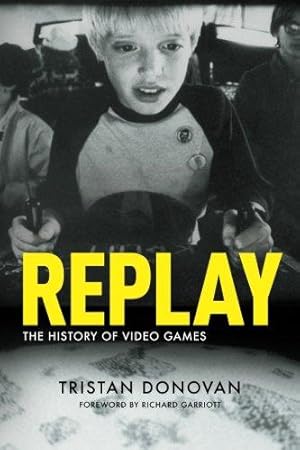 Bild des Verkufers fr Replay: The History of Video Games zum Verkauf von WeBuyBooks