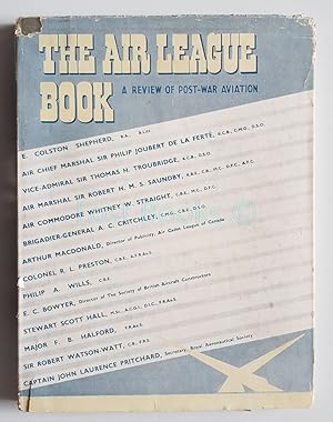 The Air League Book; A Survey of the British Contribution to World Aviation