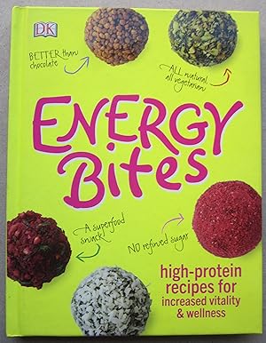 Bild des Verkufers fr Energy Bites: High-Protein Recipes for Increased Vitality and Wellness zum Verkauf von K Books Ltd ABA ILAB