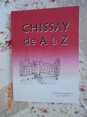 Seller image for Chissay en Touraine de A a Z Monographie for sale by Les Livres des Limbes