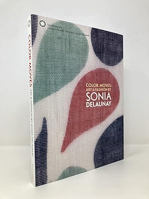 Seller image for Color Moves: Art & Fashion by Sonia Delaunay for sale by Southampton Books